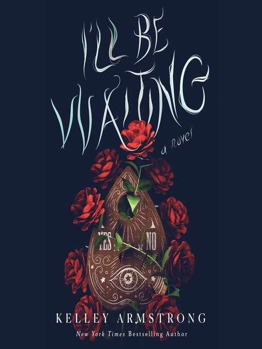 Title details for I'll Be Waiting by Kelley Armstrong - Available